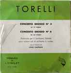 Cover for album: Giuseppe Torelli, Louis Kaufman – Concerto Grosso N°3 / N°6(7