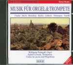 Cover for album: Clarke, Bach, Homilius, Krebs, Lübeck, Telemann, Torelli, Wolfgang Portugall, Egbert Lewark – Music For Organ & Trumpet(CD, Compilation)