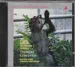 Cover for album: Haydn, L. Mozart, Telemann, Torelli - Concerto Amsterdam, Maurice André – Trumpet Concertos(CD, Compilation)