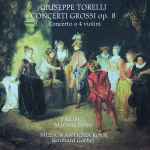 Cover for album: Giuseppe Torelli - I Musici, Mariana Sîrbu, Musica Antiqua Köln, Reinhard Goebel – Concerti Grossi Op. 8; Concerto A 4 Violini(CD, Compilation)