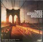 Cover for album: Michael Torke, Albany Symphony, David Alan Miller, Joyce Yang, Julie Albers – Three Manhattan Bridges(CD, Album)