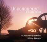 Cover for album: Michael Torke - The Philadelphia Orchestra, Cristian Măcelaru – Unconquered(CD, Album)