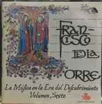 Cover for album: Francisco de la Torre, Taller Ziryab – La Música En La Era Del Descubrimiento (Volumen Sexto)(CD, Album, Stereo)