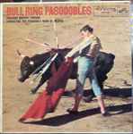 Cover for album: Federico Moreno Torroba Conducting , The Pasodoble Band Of Madrid – Bull Ring Pasodobles
