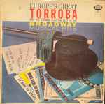 Cover for album: Europe's Great Torroba And His Strings Play The Best Of The Broadway Musical Hits(LP, Album, Mono)