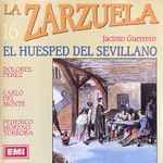 Cover for album: Jacinto Guerrero, Dolores Perez, Carlo Del Monte, Federico Moreno Torroba – El Huesped Del Sevillano(CD, Reissue, Stereo)