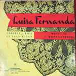 Cover for album: F. Moreno Torroba, Guillermo Fernández Shaw – Luisa Fernanda (Comedia Lírica En Tres Actos)(LP, Album)