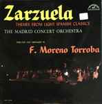 Cover for album: The Madrid Concert Orchestra, F. Moreno Torroba – Zarzuela Themes From Light Spanish Classics(LP, Mono)