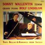 Cover for album: Tosti, Bellini, Sonny Wallentin, Rolf Lindblom – Tosti, Bellini & Romances From Sweden(LP, Album)