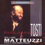 Cover for album: Francesco Paolo Tosti, William Matteuzzi, Paola Molinari – Rare Songs(CD, )