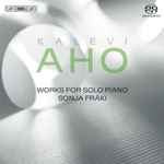 Cover for album: Kalevi Aho, Sonja Fräki – Works For Solo Piano(SACD, Hybrid, Multichannel, Stereo)
