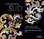 Cover for album: Trabaci, Montalbano, Leoni, Falconieri, Pandolfi, Emmanuel Resche-Caserta, Ensemble Exit – Il Sud - Seicento Violin Music In Southern Italy(CD, )