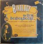Cover for album: Bix Beiderbecke Featuring Eddie Lang, Adrian Rollini, Pee Wee Russell, Frankie Trumbauer, Joe Venuti – Bixology 