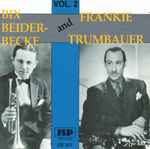 Cover for album: Bix Beiderbecke, Frankie Trumbauer – Bix Beiderbecke And Frankie Trumbauer Volume 2(CD, Compilation)