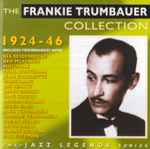 Cover for album: Frankie Trumbauer, Various – The Frankie Trumbauer Collection 1924-46(2×CDr, Compilation)