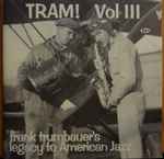 Cover for album: Frankie Trumbauer's Legacy To American Jazz - Tram! Vol III(CD, Compilation)