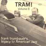 Cover for album: Frankie Trumbauer's Legacy To American Jazz - Tram! Vol II(CD, Album, Compilation)