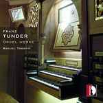 Cover for album: Franz Tunder - Manuel Tomadin – Orgel Werke(2×CD, Album)