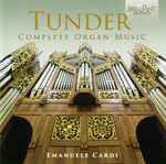 Cover for album: Franz Tunder - Emanuele Cardi – Complete Organ Music(2×CD, )