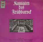 Cover for album: Johann Erasmus Kindermann, Dieterich Buxtehude, Johann Schelle, Franz Tunder, Nicolaus Bruhns – Kantaten Des Frühbarock(LP, Stereo)