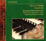 Cover for album: Franz Tunder - Bernard Foccroulle – Orgelwerke(CD, Compilation)