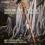 Cover for album: Fagerlund & Aho - Bram van Sambeek, Lahti Symphony Orchestra, Dima Slobodeniouk & Okko Kamu – Bassoon Concertos(SACD, Hybrid, Multichannel, Stereo)