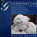 Cover for album: Kocsis Zoltán, Mozart, Schumann, Debussy, Bartók – Gyermekkuckó = Children's Corner
