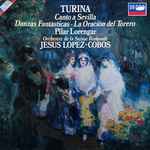 Cover for album: Joaquín Turina – Pilar Lorengar, Orchestre De La Suisse Romande, Jesus Lopez-Cobos – Canto A Sevilla / Danzas Fantásticas / La Oración Del Torero