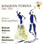 Cover for album: Joaquín Turina / Roland Roberts - Miyako Hashimoto – Works For Violin And Piano(CD, Album)