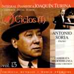 Cover for album: Antonio Soria ; Camerata Mediterrànea, Gerassim Voronkov / Joaquín Turina – Integral Pianistica Joaquín Turina, Vol. 13: Turina Ciclos (I)(CD, Album)