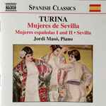 Cover for album: Turina, Jordi Masó – Mujeres De Sevilla (Mujeres Españolas I And II • Sevilla)(CD, )
