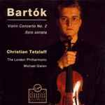 Cover for album: Bartók, Christian Tetzlaff, The London Philharmonic, Michael Gielen – Violin Concerto No. 2, Solo Sonata(CD, Album)