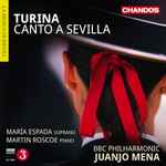Cover for album: Turina, BBC Philharmonic, Juanjo Mena, María Espada, Martin Roscoe – Canto A Sevilla(CD, Album)
