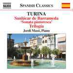 Cover for album: Turina, Jordi Masó – Sanlúcar de Barrameda 'Sonata Pintoesca'; Trilogía(CD, Album)