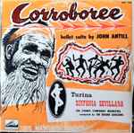 Cover for album: John Antill, Turina, The Sydney Symphony Orchestra Conducted By Sir Eugene Goossens – Corroboree / Sinfonia Sevillana(LP, Album)