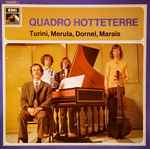 Cover for album: Quadro Hotteterre − Turini / Merula / Dornel / Marais – Turini, Merula, Dornel, Marais(LP, Album)