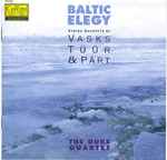 Cover for album: The Duke Quartet  -  Vasks, Tüür  & Pärt – Baltic Elegy: String Quartets By Vasks, Tüür & Pärt(CD, Album)