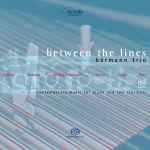 Cover for album: Bärmann Trio - Bishay | Kulesha | Müller-Hornbach | Sharp | Sorg | Tüür – Between The Lines(SACD, Hybrid, Multichannel, Stereo, Album)
