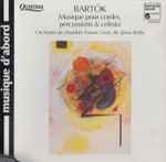 Cover for album: Bartók - Orchestre De Chambre Ferenc Liszt , Dir. János Rolla – Musique Pour Cordes, Percussions & Célesta