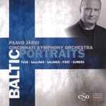 Cover for album: Cincinnati Symphony Orchestra / Paavo Järvi — Tüür | Sallinen | Salonen | Pärt | Sumera – Baltic Portraits(CD, Compilation)