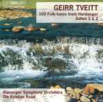 Cover for album: Geirr Tveitt, Stavanger Symphony Orchestra, Ole Kristian Ruud – 100 Folk-Tunes From Hardanger, Suites 1 & 2(CD, Album)