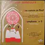 Cover for album: Arthur Honegger – Une Cantate de Noël, Symphonie N°3