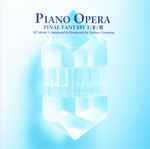 Cover for album: Piano Opera Final Fantasy I/II/III(CD, Album, Stereo)