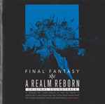 Cover for album: Masayoshi Soken, Nobuo Uematsu, Tsuyoshi Sekito, Naoshi Mizuta – Final Fantasy XIV A Realm Reborn Original Soundtrack(Blu-ray, Blu-ray Audio, Stereo)