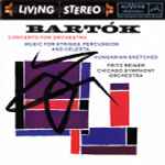 Cover for album: Bartók - Fritz Reiner, Chicago Symphony Orchestra – Concerto For Orchestra / Music For Strings, Percussion And Celesta / Hungarian Sketches