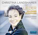 Cover for album: Christina Landshamer, Gerold Huber, Ullmann, Schumann – Lieder