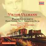 Cover for album: Viktor Ullmann – Moritz Ernst, Dortmunder Philharmoniker, Gabriel Feltz – Piano Concerto; Piano Sonata No. 7; Variations, Op. 3a(CD, Album)