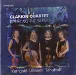Cover for album: Clarion Quartet, Korngold / Ullmann / Erwin Schulhoff – Breaking The Silence(CD, )