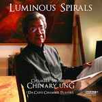 Cover for album: Chinary Ung - Da Capo Chamber Players – Luminous Spirals (Chamber Music Of Chinary Ung)(CD, )