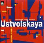 Cover for album: Galina Ustvolskaya - Frank Denyer – Complete Piano Sonatas(CD, )